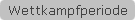 Wettkampfperiode